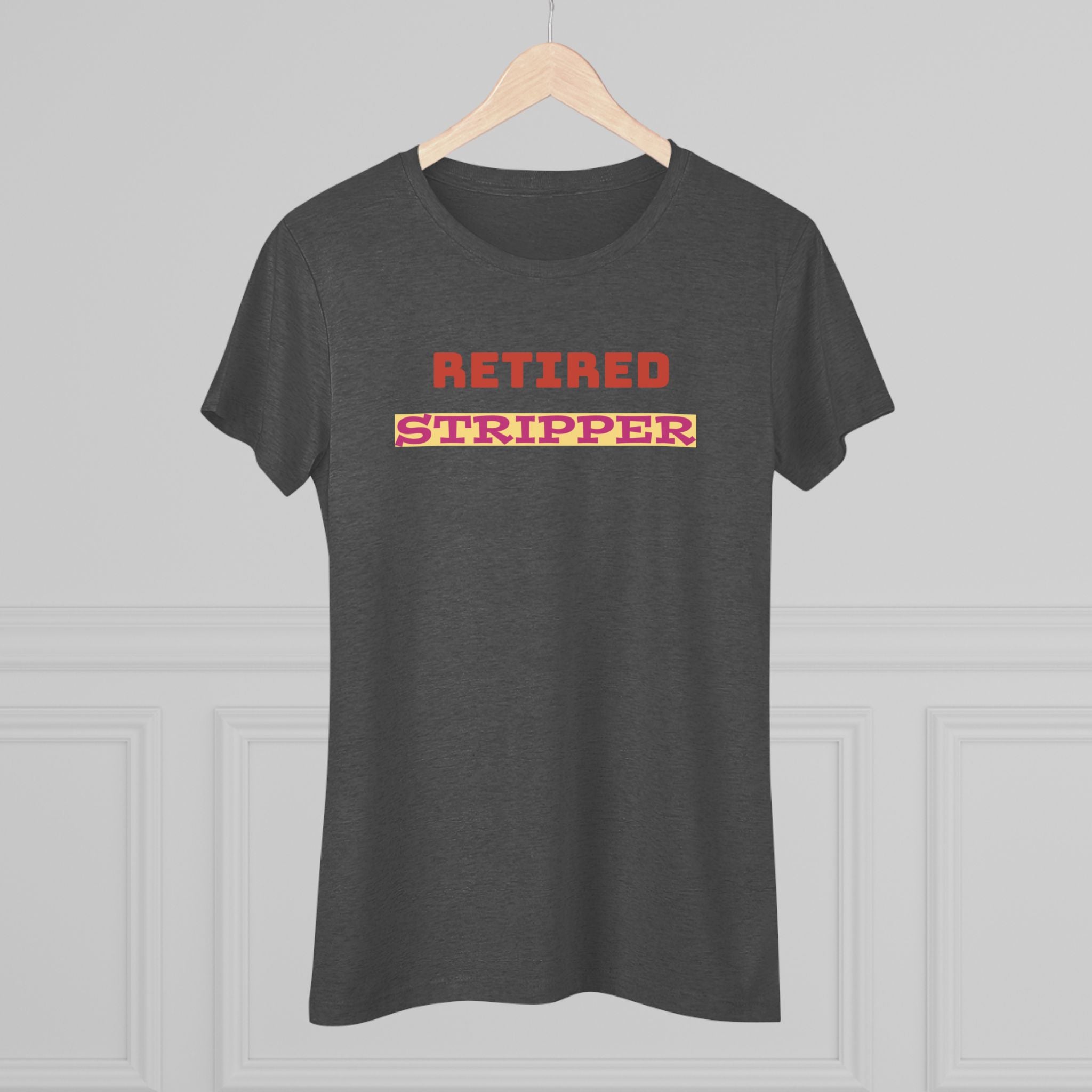 Women's Tee - Retired Stripper Shirt