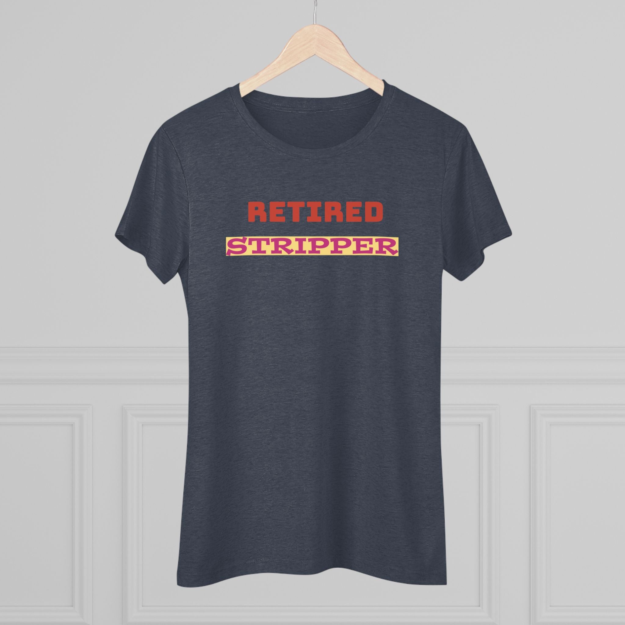 Women's Tee - Retired Stripper Shirt