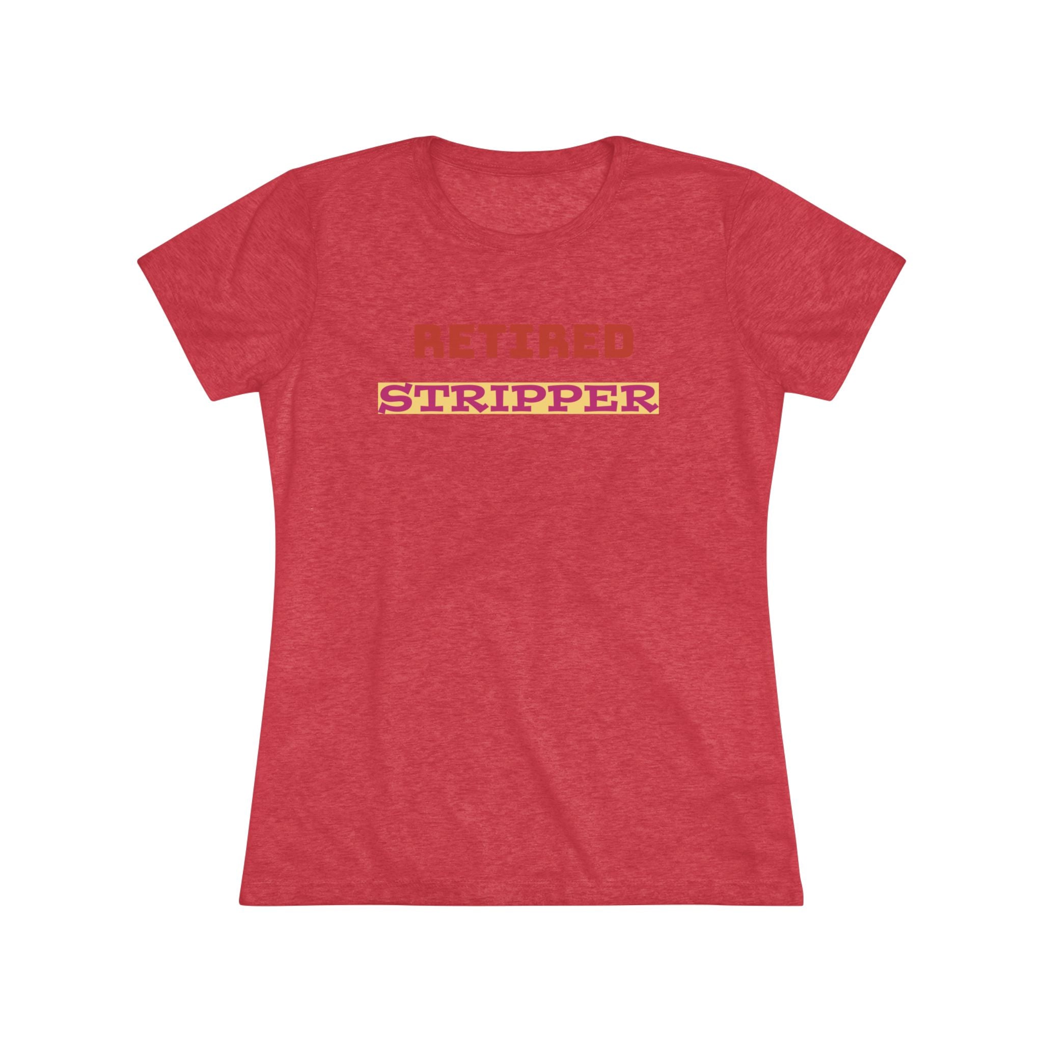 Women's Tee - Retired Stripper Shirt