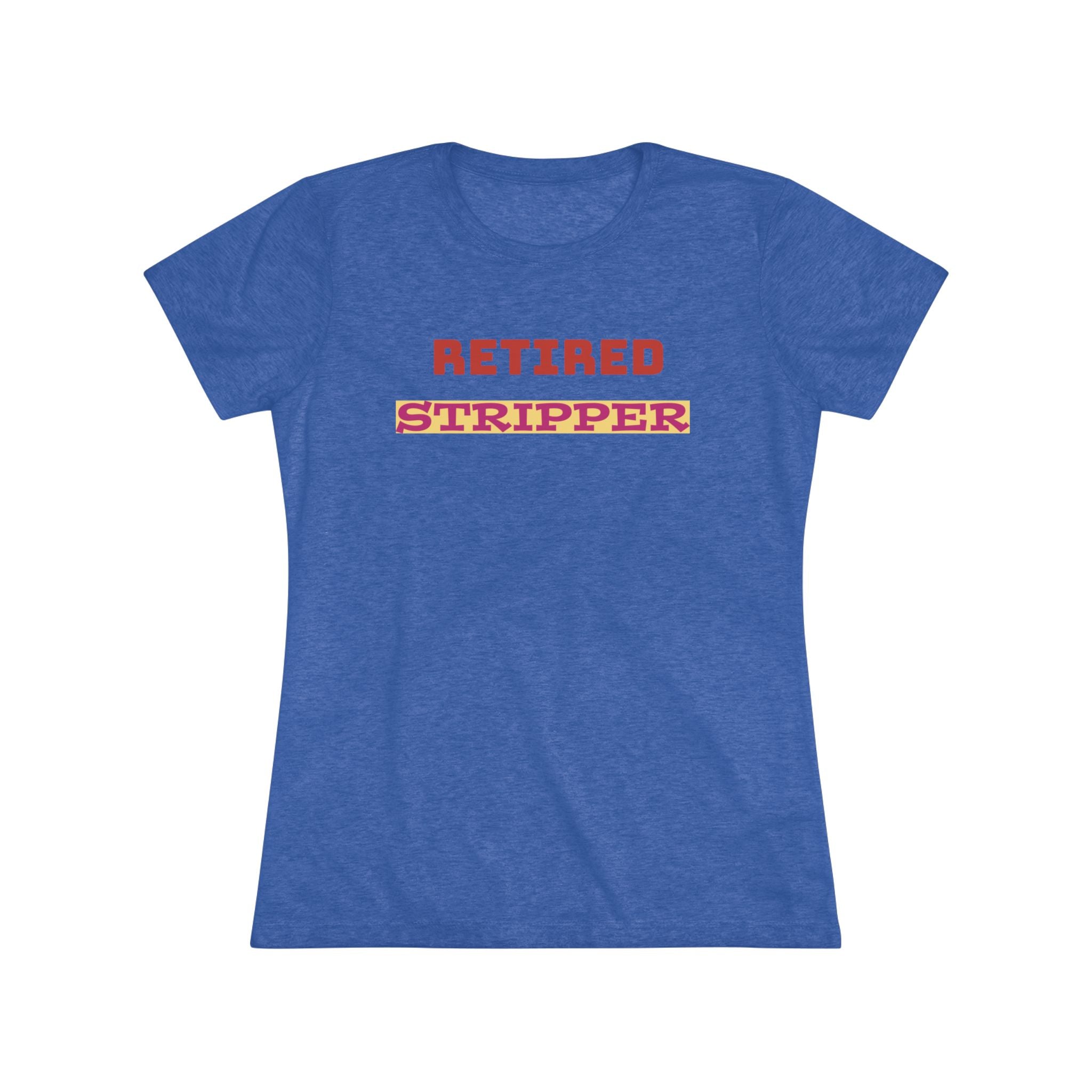 Women's Tee - Retired Stripper Shirt