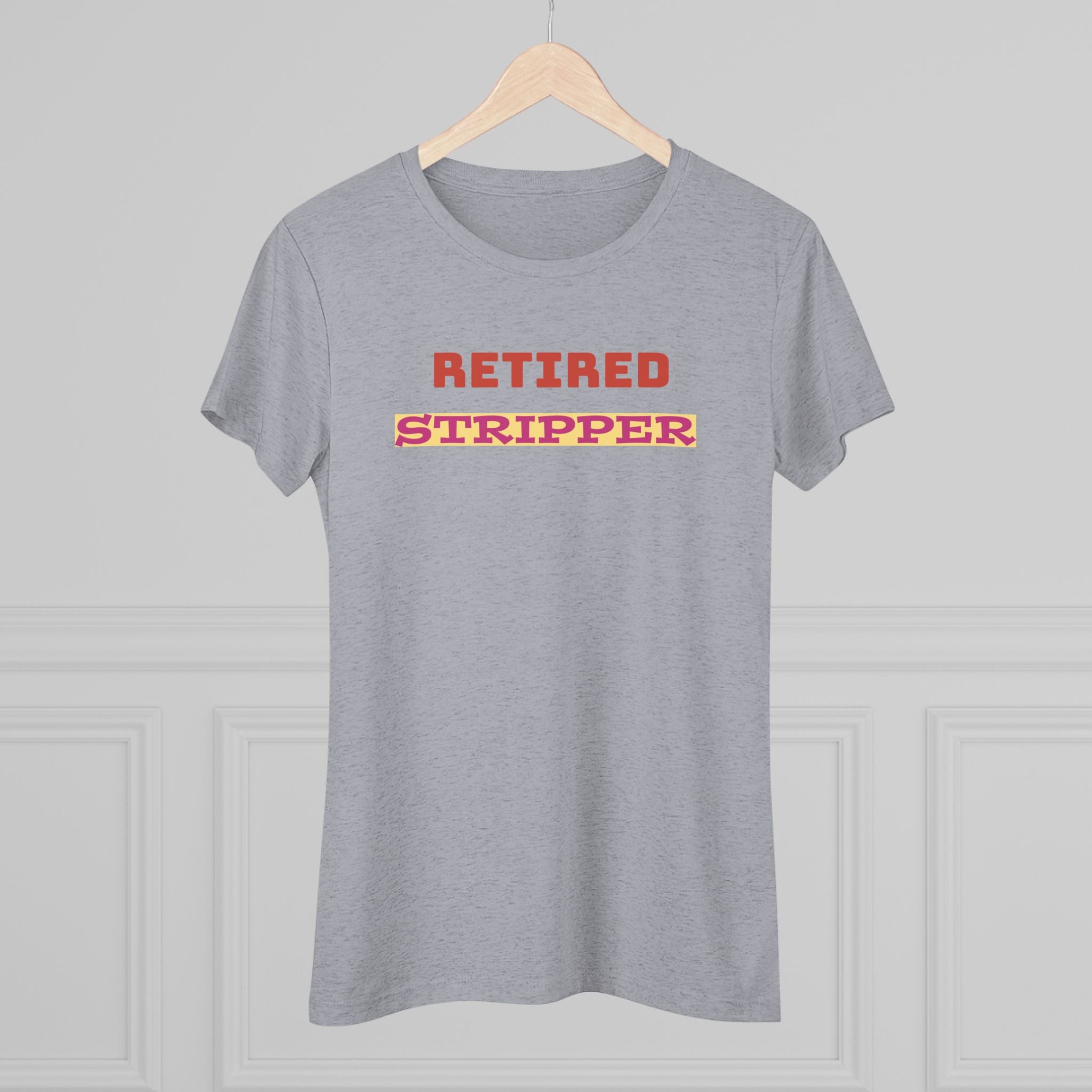 Women's Tee - Retired Stripper Shirt