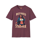 Retired Stripper Unisex Softstyle T-Shirt - Fun Gift for Celebrations - CTDSF