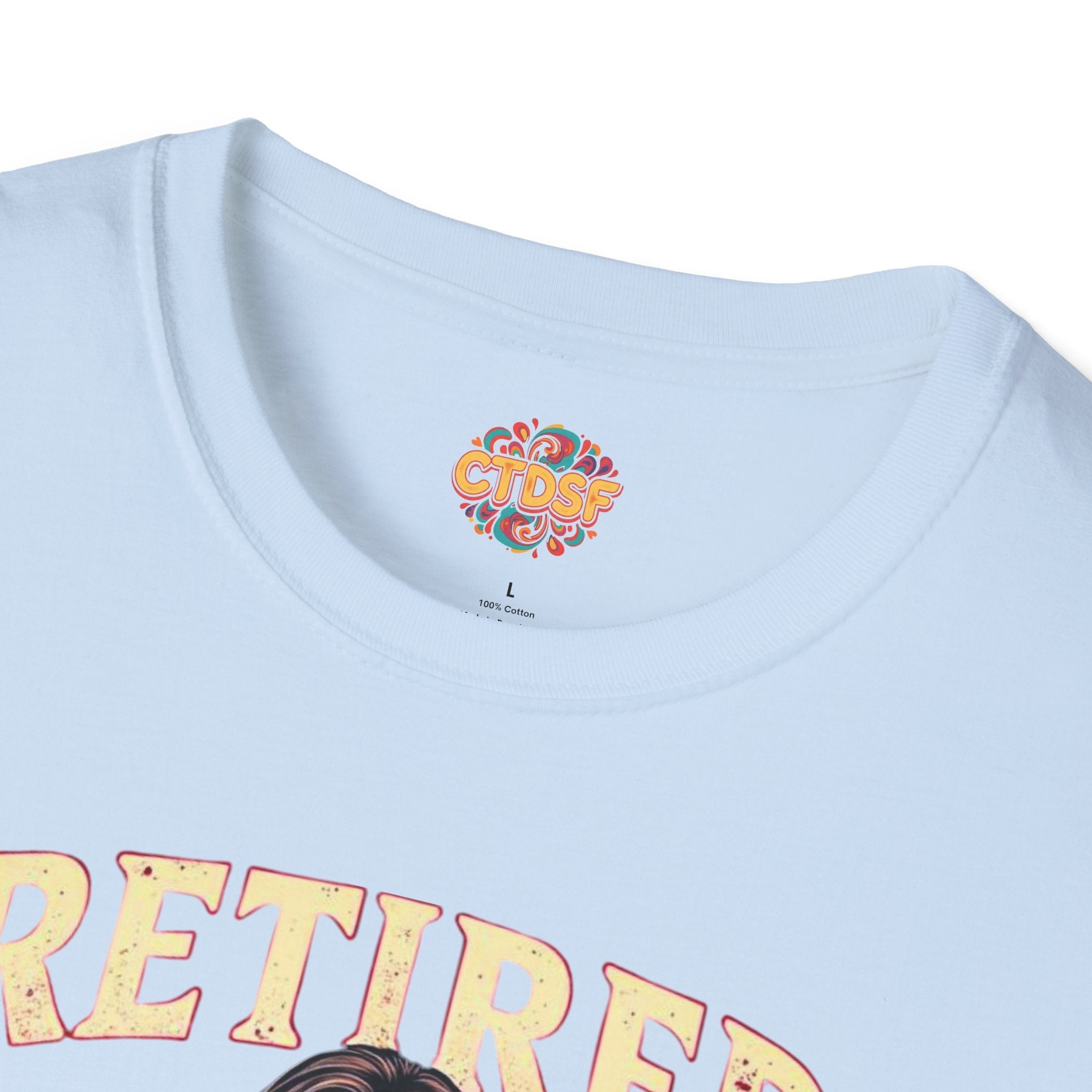 Retired Stripper Unisex Softstyle T-Shirt - Fun Gift for Celebrations - CTDSF