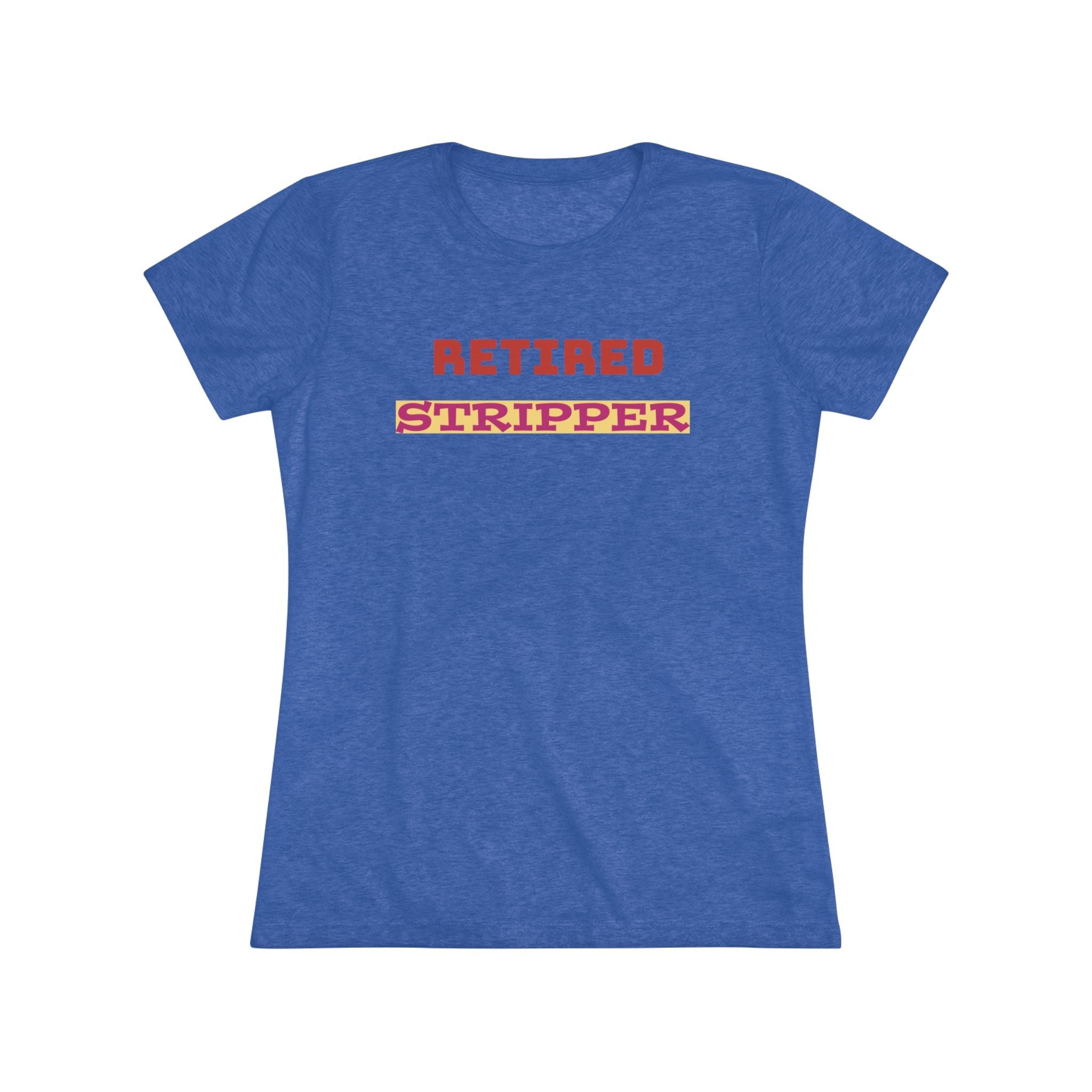 Women's Tee - Retired Stripper Shirt - CTDSF