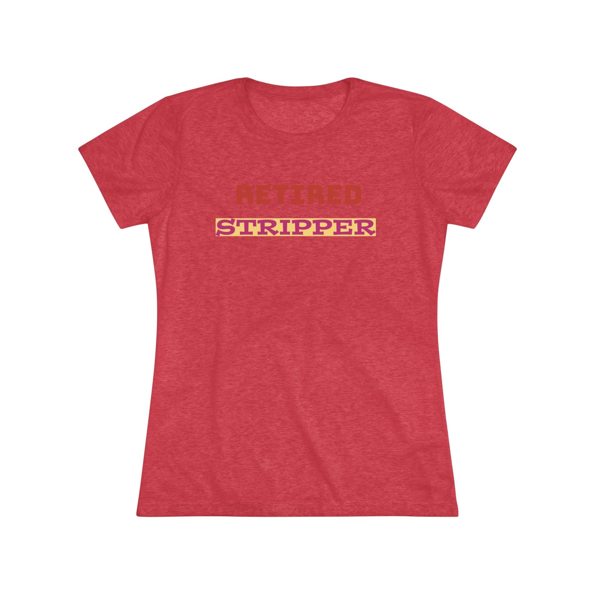 Women's Tee - Retired Stripper Shirt - CTDSF