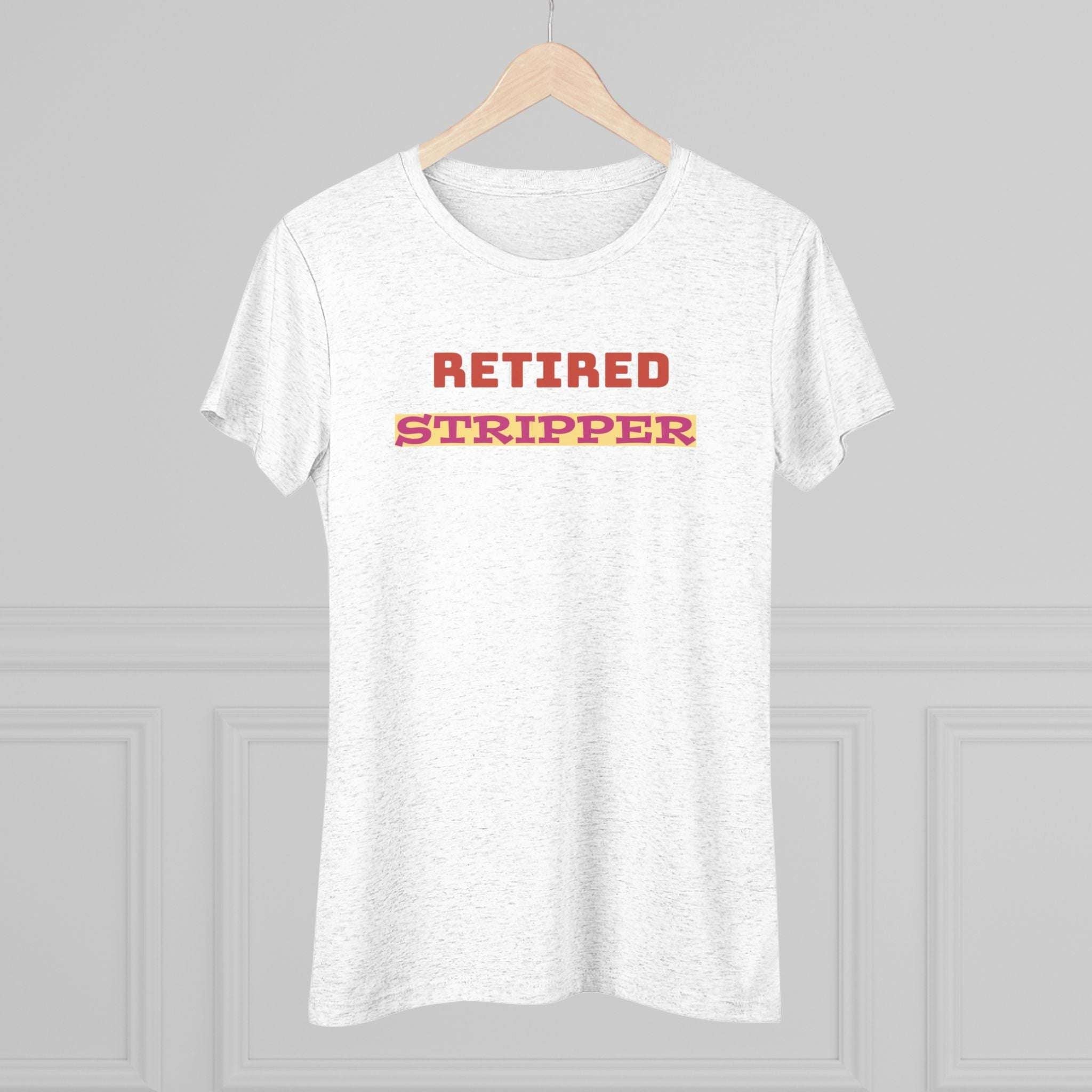Women's Tee - Retired Stripper Shirt - CTDSF